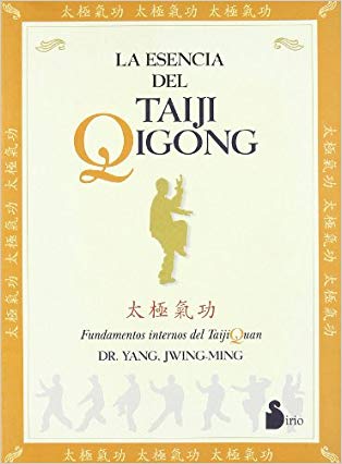 ESENCIA DEL TAIJI QIGONG, LA . FUNDAMENTOS INTERNOS DEL TAIJI QUAN ...